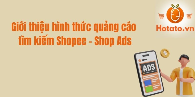 Giới thiệu hình thức quảng cáo tìm kiếm Shopee – Shop Ads