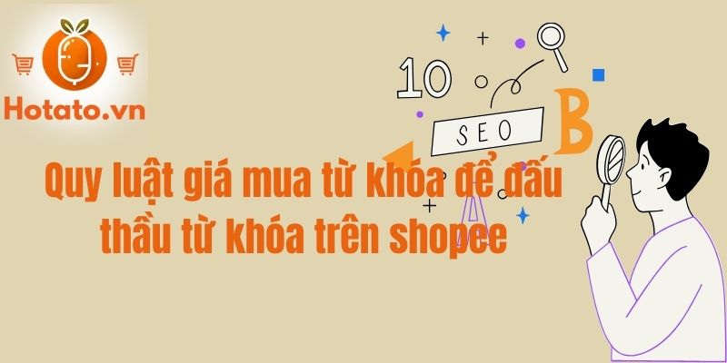 Quy luật giá mua từ khóa để đấu thầu từ khóa trên shopee